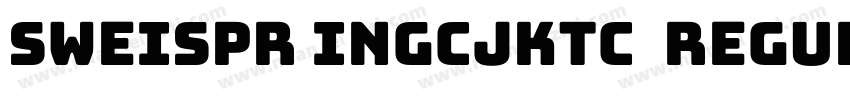 SweiSpr ingCJKtc  Regular字体转换